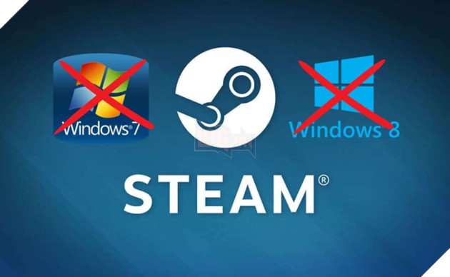 Steam Ngừng Hỗ Trợ Windows 7 và 8: Bạn Cần Biết Gì?